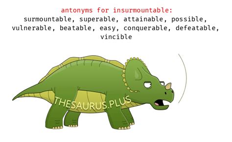 opposite of insurmountable.